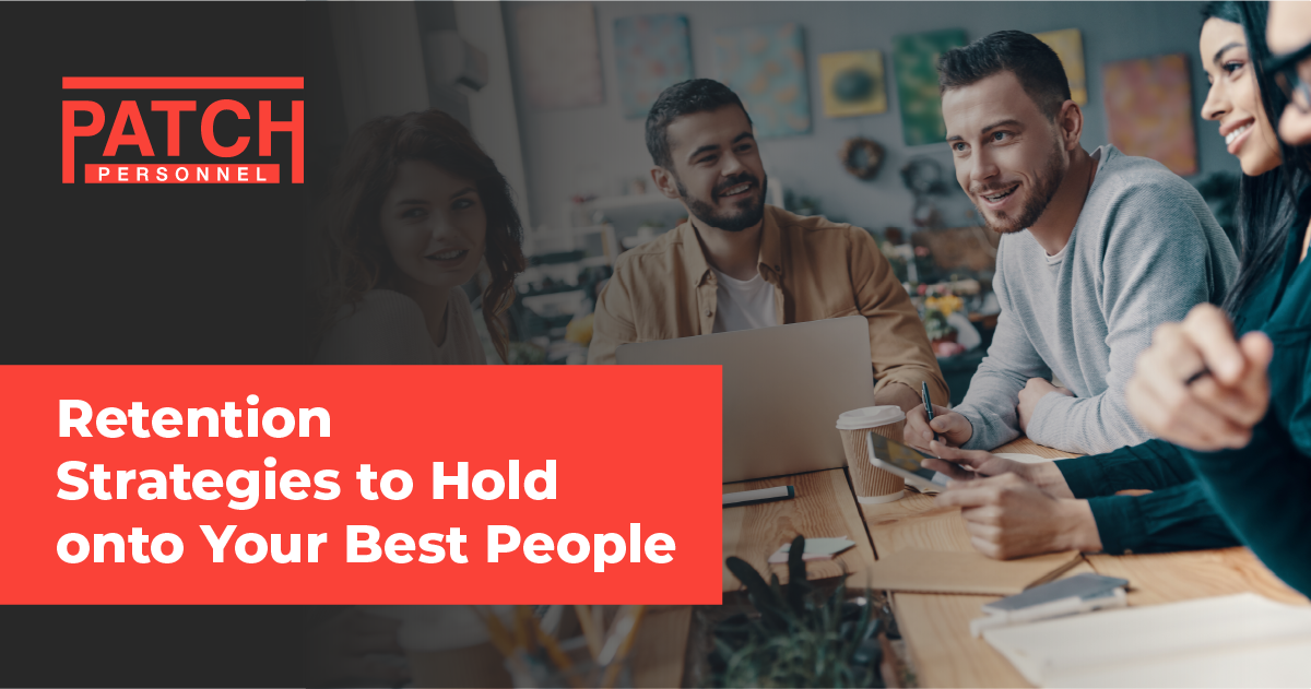 Retention Strategies to Hold onto Your Best People
